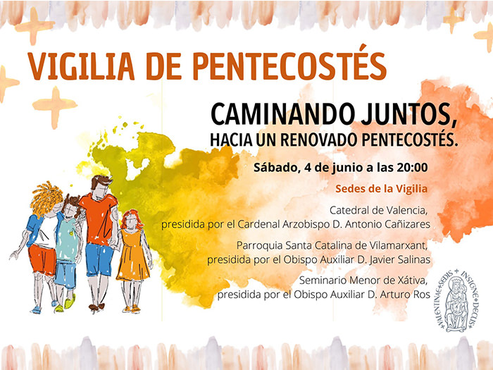 Vigilia de Pentecostés, el próximo 4 de junio, simultáneamente en la Catedral, el Seminario Menor y la parroquia de Vilamarxant